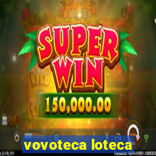 vovoteca loteca